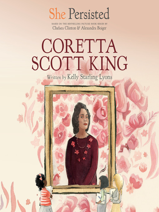 Title details for She Persisted: Coretta Scott King by Kelly Starling Lyons - Available